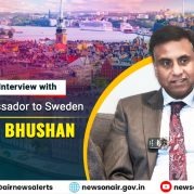 Spotlight : Exclusive Interview with Indian Ambassador to Sweden Anurag Bhushan